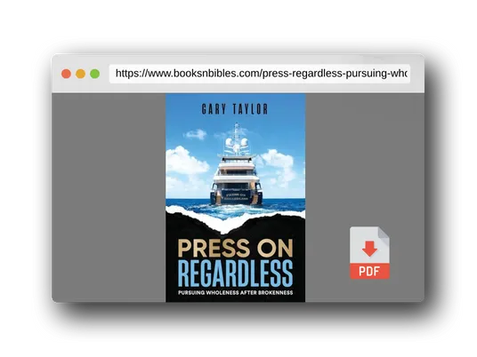 PDF Preview of the book Press On Regardless: Pursuing Wholeness After Brokenness