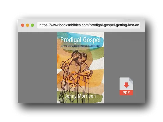 PDF Preview of the book Prodigal Gospel: Getting Lost and Found Again in the Good News