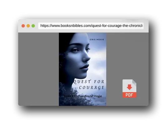 PDF Preview of the book Quest For Courage (The Chronicles of Hope)