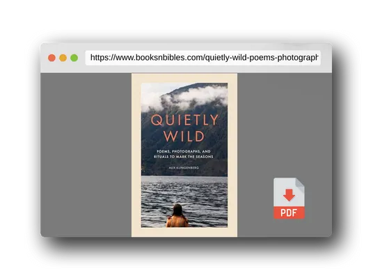 PDF Preview of the book Quietly Wild: Poems, Photographs, and Rituals to Mark the Seasons