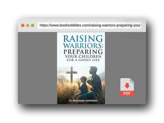 PDF Preview of the book Raising Warriors: Preparing Your Children For a Godly Life