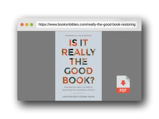 PDF Preview of the book Is It Really the Good Book?: Restoring Your Faith in the Bible by Questioning Your Assumptions About It