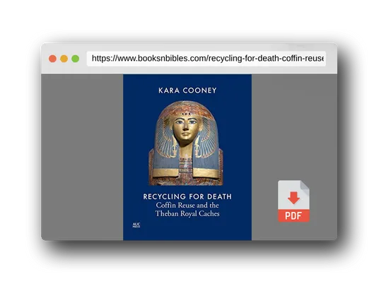PDF Preview of the book Recycling for Death: Coffin Reuse and the Theban Royal Caches