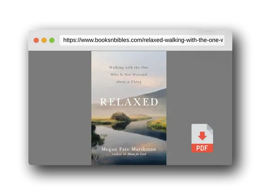 PDF Preview of the book Relaxed: Walking with the One Who Is Not Worried about a Thing