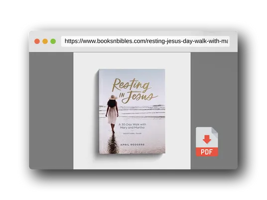 PDF Preview of the book Resting in Jesus: A 30 Day Walk with Mary & Martha Devotional