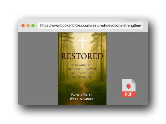 PDF Preview of the book RESTORED: 90 Devotions to Strengthen Your Walk and Deepen Your Understanding