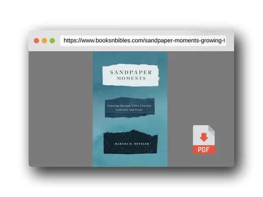 PDF Preview of the book Sandpaper Moments: Growing Through Life’s Friction with Grit and Grace