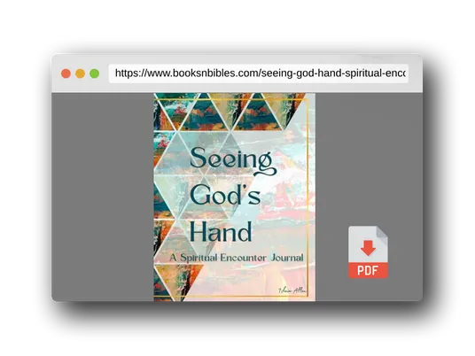 PDF Preview of the book Seeing God's Hand: A Spiritual Encounter Journal