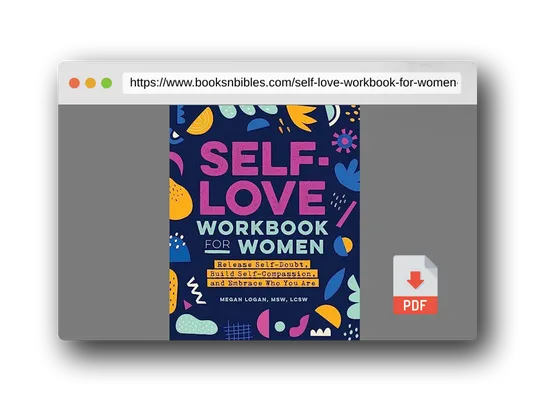 PDF Preview of the book Self-Love Workbook for Women: Release Self-Doubt, Build Self-Compassion, and Embrace Who You Are (Self-Help Workbooks for Women)