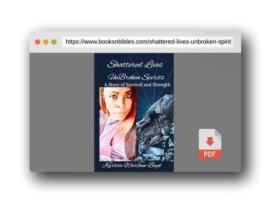 PDF Preview of the book Shattered Lives Unbroken Spirits A Story of Survival and Strength