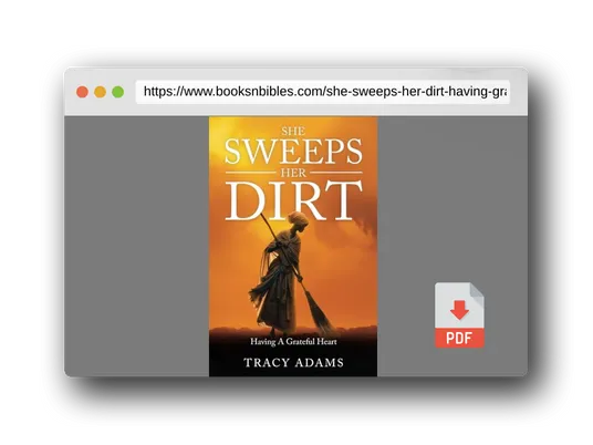 PDF Preview of the book She Sweeps Her Dirt: Having A Grateful Heart
