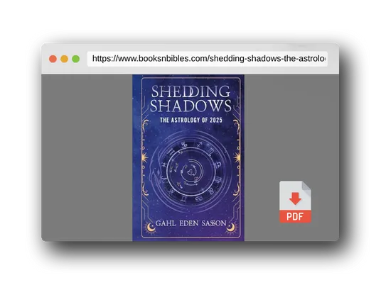 PDF Preview of the book Shedding Shadows: The Astrology of 2025 - A Complete Planner Workbook and Guide to Astrological Predictions , Moon Phase and Magic Calendar , Kabbalah , Numerology , and Horoscope Insight