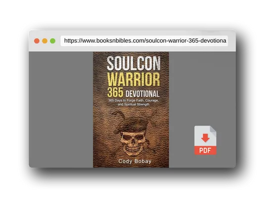 PDF Preview of the book Soulcon Warrior 365 Devotional: 365 Days to Forge Faith, Courage, and Spiritual Strength (Soulcon Series)