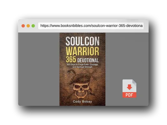 PDF Preview of the book Soulcon Warrior 365 Devotional: 365 Days to Forge Faith, Courage, and Spiritual Strength (Soulcon Series)