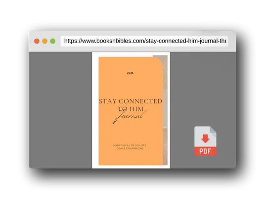 PDF Preview of the book Stay Connected To Him Journal: The Actual Way To Improve Your Life Through God