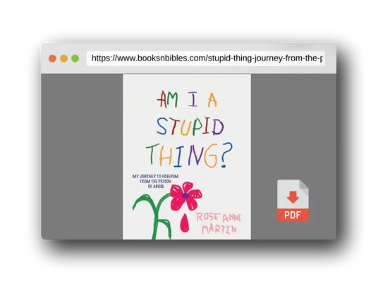 PDF Preview of the book Am I A Stupid Thing?: My Journey From the Prison of Abuse