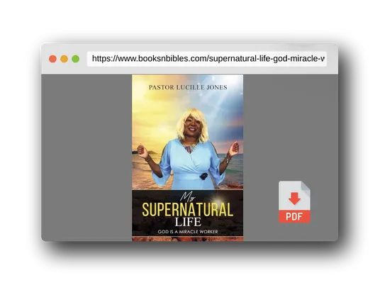 PDF Preview of the book My Supernatural Life: God is a Miracle Worker