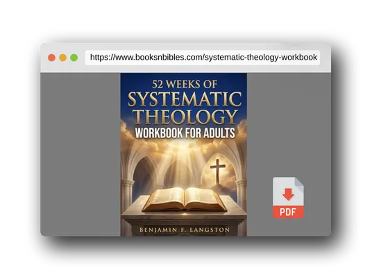 PDF Preview of the book Systematic Theology Workbook for Adults: A 52-Week Structured Plan to Master Core Christian Doctrines, Develop a Clear Theological Framework, and Build Unshakable Faith