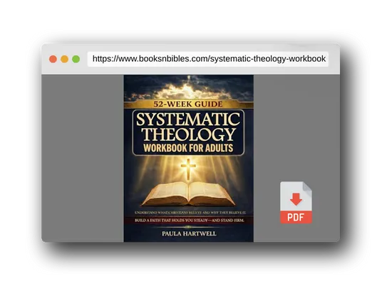PDF Preview of the book Systematic Theology Workbook for Adults: 52 Weeks to Understand What Christians Believe and Why They Believe It. Build a Faith That Holds You Steady—and Stand Firm