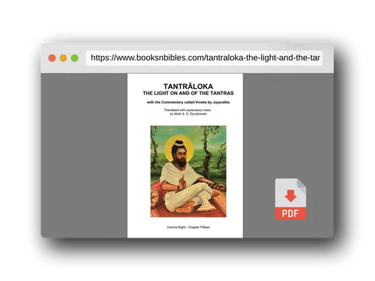 PDF Preview of the book TANTRALOKA THE LIGHT ON AND OF THE TANTRAS - VOLUME EIGHT: Volume Eight- Chapter Fifteen, With the Commentary called Viveka by Jayaratha, Translated with extensive explanatory notes