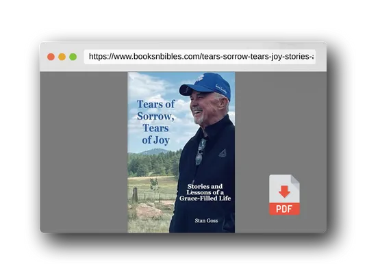 PDF Preview of the book Tears of Sorrow, Tears of Joy: Stories and Lessons of a Grace-Filled Life