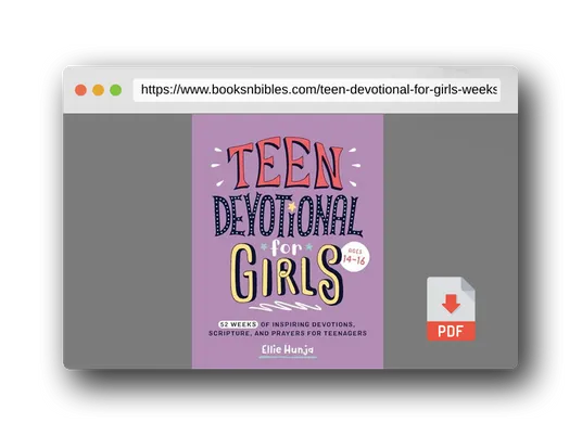 PDF Preview of the book Teen Devotional for Girls: 52 Weeks of Inspiring Devotions, Scripture, and Prayers for Teenagers