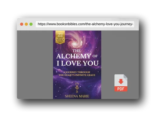 PDF Preview of the book The Alchemy of I Love You: A Journey Through The Heart's Infinite Grace