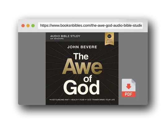 PDF Preview of the book The Awe of God: Audio Bible Studies: The Astounding Way a Healthy Fear of God Transforms Your Life