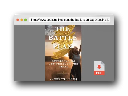 PDF Preview of the book The Battle Plan: Experiencing Joy Through the Trial