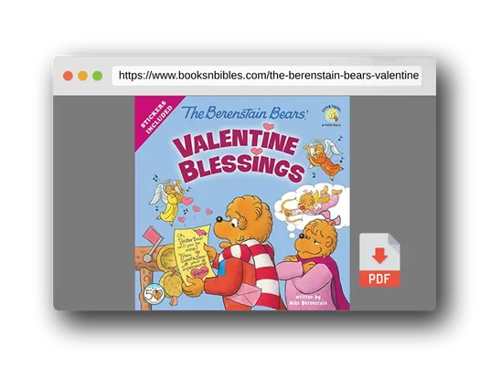PDF Preview of the book The Berenstain Bears' Valentine Blessings: A Valentine's Day Book For Kids (Berenstain Bears/Living Lights: A Faith Story)