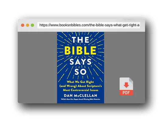 PDF Preview of the book The Bible Says So: What We Get Right (and Wrong) About Scripture’s Most Controversial Issues