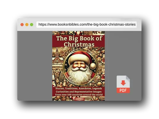 PDF Preview of the book THE BIG BOOK OF CHRISTMAS: Stories, Traditions, Anecdotes, Legends, Curiosities and Representative Images from over 100 Countries of the World