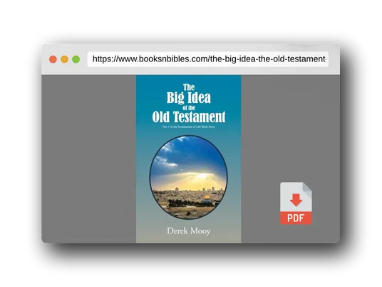 PDF Preview of the book The Big Idea of the Old Testament: Part 1 in the Foundations of Life Book Series