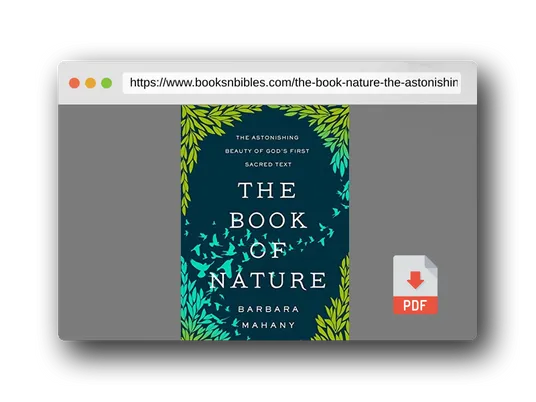 PDF Preview of the book The Book of Nature: The Astonishing Beauty of God’s First Sacred Text