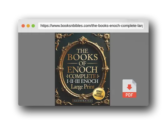 PDF Preview of the book The Books of Enoch Complete – LARGE PRINT: Includes Enoch I-II-III, Noah, Dream Visions, the Heavenly Luminaries, and Other Lost Apocryphal Texts (ILLUSTRATED)