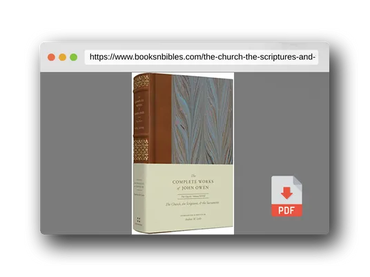 PDF Preview of the book The Church, the Scriptures, and the Sacraments (Volume 28) (The Complete Works of John Owen)