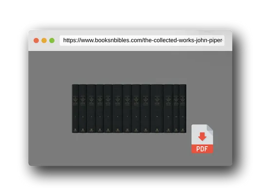PDF Preview of the book The Collected Works of John Piper (13 Volume Set Plus Index)