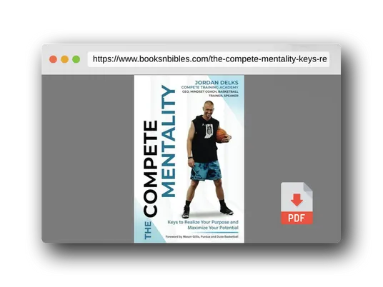 PDF Preview of the book The Compete Mentality: Keys to Realize Your Purpose and Maximize Your Potential