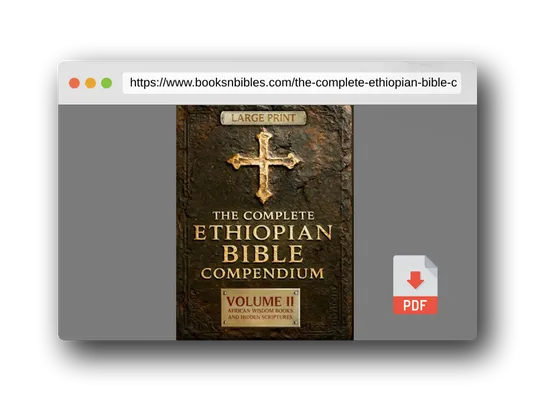 PDF Preview of the book THE COMPLETE ETHIOPIAN BIBLE COMPENDIUM in English |LARGE PRINT Series|: Volume II — African Wisdom Books and Hidden Scriptures — Restoring the Lost ... LARGE PRINT Series — Complete 4-Volume Set)
