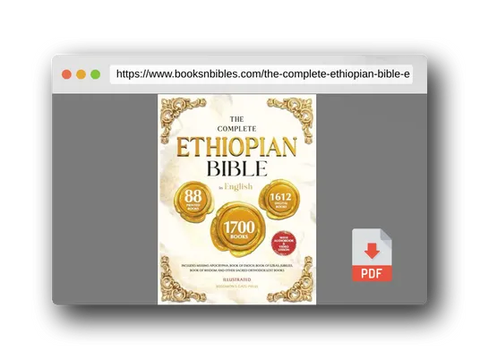 PDF Preview of the book THE COMPLETE ETHIOPIAN BIBLE IN ENGLISH Illustrated: Includes Missing Apocrypha, Book of Enoch, Book of Ezras, Jubilees, Book of Wisdom and Other Sacred Orthodox Lost Books