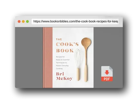 PDF Preview of the book The Cook's Book: Recipes for Keeps & Essential Techniques to Master Everyday Cooking