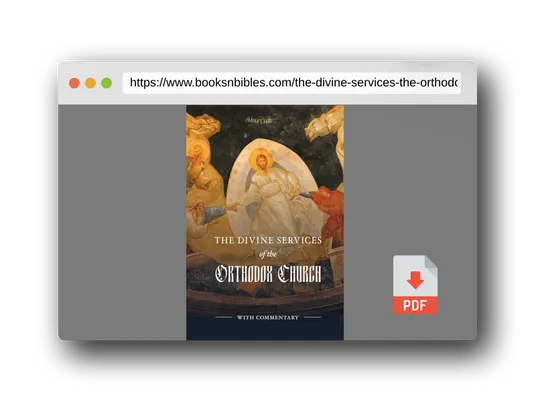 PDF Preview of the book The Divine Services of the Orthodox Church: With Commentary-Full Color