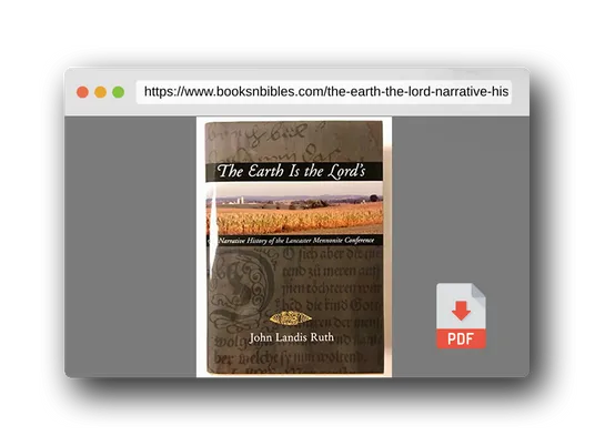 PDF Preview of the book The Earth Is the Lord's: A Narrative History of the Lancaster Mennonite Conference