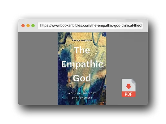 PDF Preview of the book The Empathic God: A Clinical Theology of At-Onement