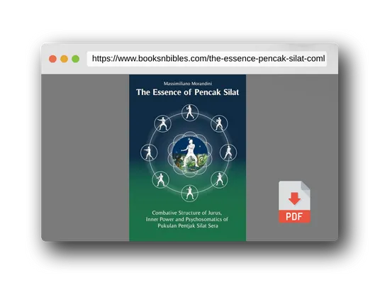 PDF Preview of the book The Essence of Pencak Silat: Combative Structure of Jurus, Inner Power and Psychosomatic Power of Pukulan Pentjak Silat Sera