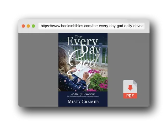 PDF Preview of the book The Every Day God: 40 Daily Devotions for Walking with God through Everyday Moments