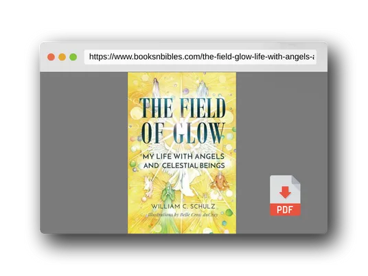 PDF Preview of the book The Field of Glow: My Life with Angels and Celestial Beings