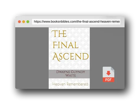 PDF Preview of the book The Final Ascend: Heaven Remembered