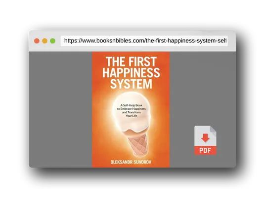PDF Preview of the book The First Happiness System: A Self-Help Book to Embrace Happiness and Transform Your Life