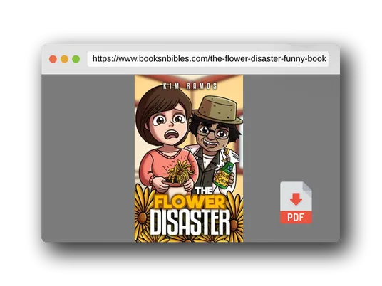 PDF Preview of the book The Flower Disaster: A Funny Book for Kids That Grows Character (Faith-Building Chapter Books)